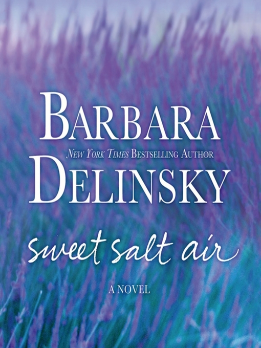 Title details for Sweet Salt Air by Barbara Delinsky - Wait list